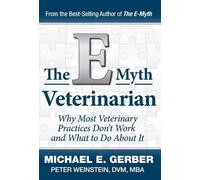 Peter Weinstein Michael E Gerber The E-Myth Veterinarian (Copertina rigida)