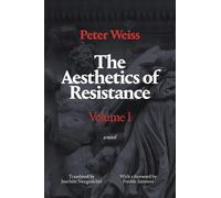 Peter Weiss The Aesthetics of Resistance, Volume I (Tascabile)