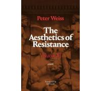 Peter Weiss The Aesthetics of Resistance, Volume III (Copertina rigida)