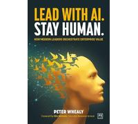 Peter Whealy Lead with AI. Stay Human. (Tascabile)
