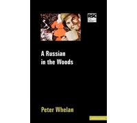 Peter Whelan A Russian in the Woods (Modern Plays) (Tascabile)