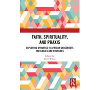 Peter White Faith, Spirituality, and Praxis (Tascabile)