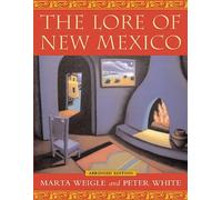 Peter White Marta Weigle The Lore of New Mexico (Tascabile)