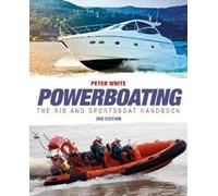 Peter White Powerboating Third Edition - The RIB and Sportsboat Hand (Tascabile)