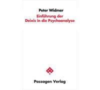 Peter Widmer Einführung der Deixis in die Psychoanalyse (Passagen Ph (Tascabile)