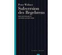 Peter Widmer Subversion des Begehrens: Eine Einführung in Jacques La (Tascabile)