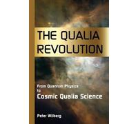 Peter Wilberg The Qualia Revolution (Tascabile)