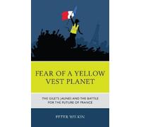 Peter Wilkin Fear of a Yellow Vest Planet (Copertina rigida)