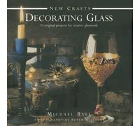 Peter Williams Michael Ball New Crafts: Decorating Glass (Copertina rigida)