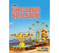 Peter Williams The English Seaside (Tascabile) English Heritage