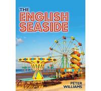 Peter Williams The English Seaside (Tascabile) English Heritage