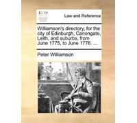 Peter Williamso Williamson's Directory, for the City of Edinburgh, C (Tascabile)