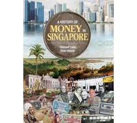 Peter Wilson Clement Liew A History of Money in Singapore (Copertina rigida)