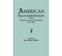 Peter Wilson Co American Wills & Administrations in the Prerogative (Tascabile)