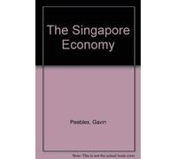 Peter Wilson Gavin Peebles The Singapore Economy (Copertina rigida)