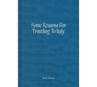 Peter Wilson Some Reasons for Traveling to Italy (Copertina rigida)