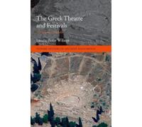 Peter Wilson The Greek Theatre and Festivals (Copertina rigida)