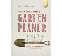 Peter Wirth Der neue große Gartenplaner: Planen, entwerfen, k (Copertina rigida)