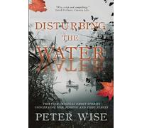 Peter Wise Disturbing the Water (Tascabile)