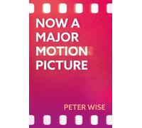 Peter Wise Now a Major Motion Picture (Tascabile)