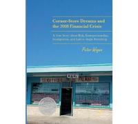 Peter Wogan Corner-Store Dreams and the 2008 Financial Crisis (Tascabile)