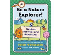 Peter Wohlleben Be a Nature Explorer (Tascabile) David Suzuki Institute