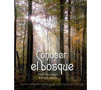 Conocer el bosque: Hallazgos asombrosos sobre el bosque, las personas y nuestro futuro
