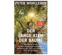 Peter Wohlleben Der lange Atem der Bäume: Wie Bäume lernen, m (Copertina rigida)