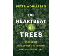 Peter Wohlleben The Heartbeat of Trees (Copertina rigida)