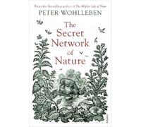 Peter Wohlleben The Secret Network of Nature (Tascabile)