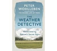 Peter Wohlleben The Weather Detective (Tascabile)