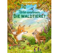 Peter Wohlleben Wie wohnen die Waldtiere?: Erstes Buch über den Wald (Tascabile)