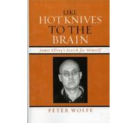 Peter Wolfe Like Hot Knives to the Brain (Tascabile)