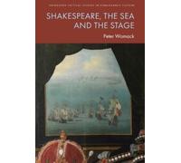 Peter Womack Shakespeare, the Sea and the Stage (Copertina rigida)