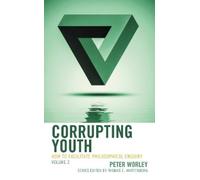 Peter Worley Corrupting Youth (Copertina rigida) Big Ideas for Young Thinkers