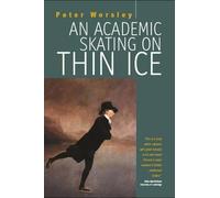 Peter Worsley An Academic Skating on Thin Ice (Copertina rigida)