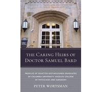 Peter Wortsman The Caring Heirs of Doctor Samuel Bard (Copertina rigida)