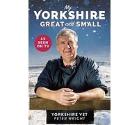 Peter Wright My Yorkshire Great and Small (Copertina rigida)