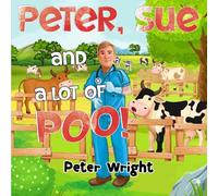 Peter Wright Peter, Sue and a Lot of Poo (Tascabile)