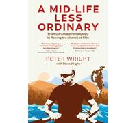 Peter Wright Steve Wright A Mid Life Less Ordinary (Tascabile)