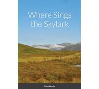 Peter Wright Where Sings the Skylark (Tascabile)