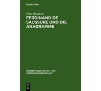 Peter Wunderli Ferdinand de Saussure und die Anagramme (Copertina rigida)
