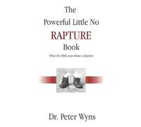 Peter Wyns The Powerful Little No Rapture Book (Tascabile)