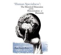 Peter Xavier Pr 'Human Specialness': The Historical Dimension & the (Tascabile)