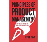 Peter Yang Principles of Product Management (Tascabile)