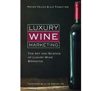 Peter Yeung Liz Thach Luxury Wine Marketing (Copertina rigida)