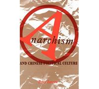 Peter Zarrow Anarchism and Chinese Political Culture (Copertina rigida)