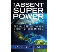 Peter Zeihan The Absent Superpower (Copertina rigida)