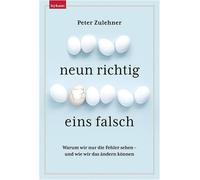 Peter Zulehner Neun richtig, eins falsch - Warum wir nur die (Copertina rigida)