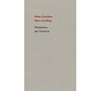 Peter Zumthor Mari Lending Presences de l'histoire (Tascabile)